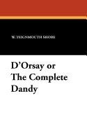 D&amp;#039;Orsay or the Complete Dandy foto