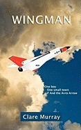 Wingman: One Boy, One Small Town, and the Avro Arrow foto