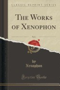 The Works of Xenophon, Vol. 1 (Classic Reprint) foto