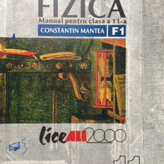 FIZICA MANUAL PENTRU CLASA A 11-A F1 - Constantin Mantea