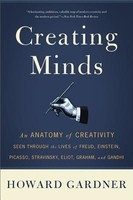 Creating Minds: An Anatomy of Creativity Seen Through the Lives of Freud, Einstein, Picasso, Stravinsky, Eliot, Graham, and Ghandi foto