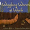 Wiggling Worms at Work