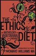 The Ethics of Diet: An Anthology of Vegetarian Thought foto
