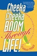 Cheeka Cheeka Boom Through Life!: The Luscious Story of a Daring Brazilian Woman Cheeka Cheeka Boom Through Life!: The Luscious Story of a Daring Brazilian Woman