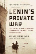 Lenin&amp;#039;s Private War: The Voyage of the Philosophy Steamer and the Exile of the Intelligentsia foto
