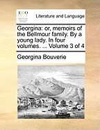 Georgina: Or, Memoirs of the Bellmour Family. by a Young Lady. in Four Volumes. ... Volume 3 of 4 foto