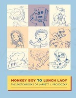 Monkey Boy to Lunch Lady: The Sketchbooks of Jarrett J. Krosoczka foto