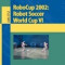 Robocup 2002: Robot Soccer World Cup VI