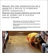 Manual for the Construction of a Sound/Manual for Konstruksjon AV En Lyd Manual for the Construction of a Sound/Manual for Konstruksjon AV En Lyd
