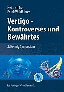 Vertigo - Kontroverses Und Bew Hrtes: 8. Hennig Symposium foto