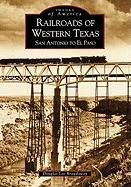 Railroads of Western Texas: San Antonio to El Paso foto