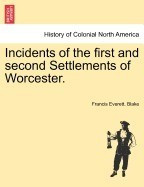 Incidents of the First and Second Settlements of Worcester. foto