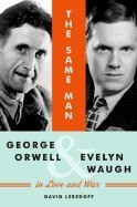 The Same Man: George Orwell and Evelyn Waugh in Love and War foto