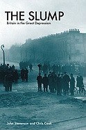 The Slump: Britain in the Great Depression The Slump: Britain in the Great Depression