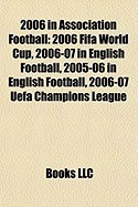 2006 in Association Football: 2006 Fifa World Cup, 2006-07 in English Football, 2005-06 in English Football, 2006 Fifa World Cup Qualification - Afc foto