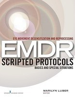 Eye Movement Desensitization and Reprocessing (EMDR) Scripted Protocols: Basics and Special Situations foto