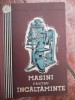 Masini Incaltaminte Manual Scoli Tehnice Maestri, Ing. R. Hateganu, 1962, Didactica si Pedagogica, Mecanica, 348 Pagini