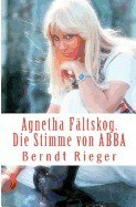 Agnetha Faltskog. Die Stimme Von Abba.: Die Abba-Tetralogy Band 1 foto