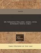 de Termino Hillarii. Anno. XVIII. Edwardi Tertii (1561) foto