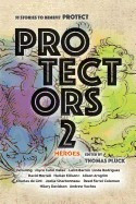 Protectors 2: Heroes: Stories to Benefit Protect foto