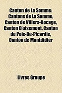 Canton de La Somme: Cantons de La Somme, Canton de Villers-Bocage, Canton D&amp;#039;Oisemont, Canton de Poix-de-Picardie, Canton de Montdidier foto