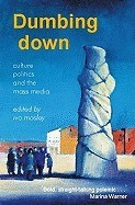 Dumbing Down: Culture, Politics, and the Mass Media foto