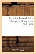 Le Poete Jean Millet Et L&amp;#039;Abbaye de Bongouvert foto