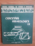 Cercetari arheologice IX-Muzeul National al romaniei 1992