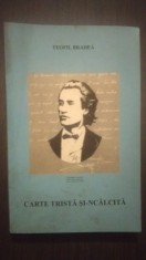 CARTE TRISTA SI-NCALCITA - MIHAI EMINESCU - TEOFIL BRADEA foto