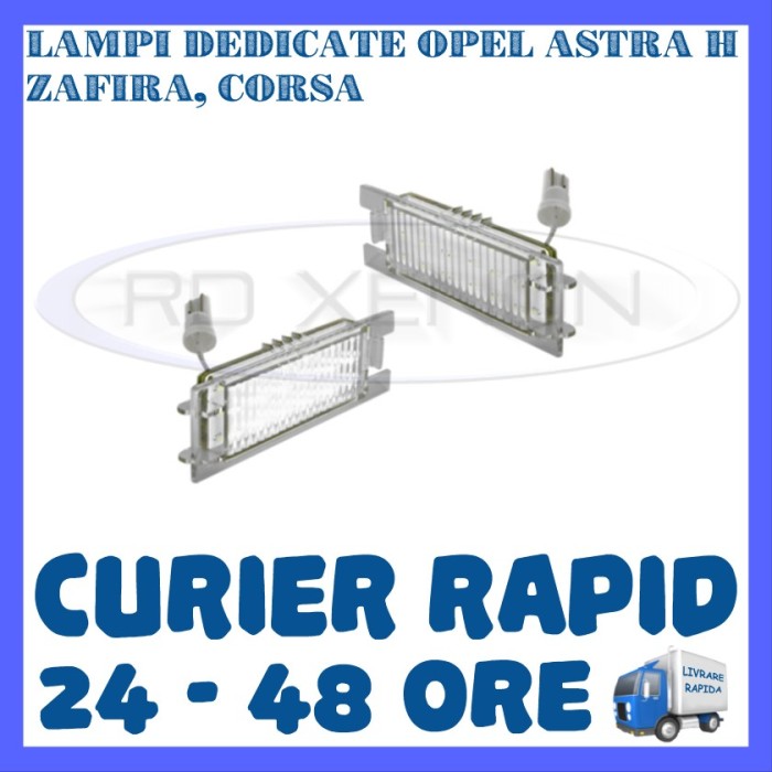 SET LAMPI NUMAR INMATRICULARE OPEL ASTRA H, VECTRA C CORSA D, INSGNIA, ZAFIRA B