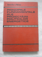 Vasile E.Nitu - Principiile Fundamentale Ale Proiectarii Politicilor Energetice foto