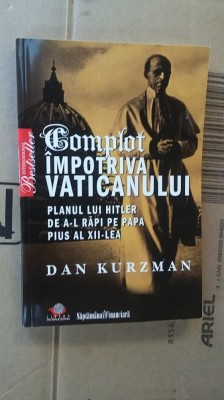 COMPLOT IMPOTRIVA VATICANULUI -DAN KURZMAN foto