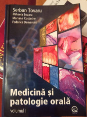 Medicina si Patologie orala de Serban Tovaru Vol.1 foto