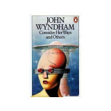 John Wyndham - Consider Her Ways and Others