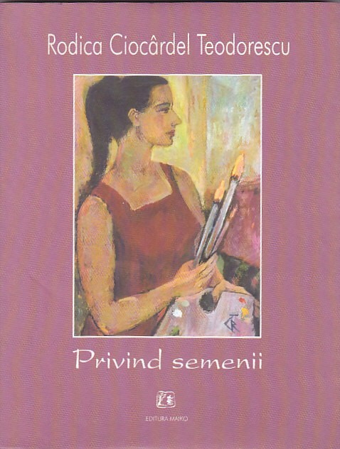 RODICA CIOCARDEL TEODORESCU - PRIVIND SEMENII