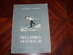 PREGATIREA SKIORULUI ( carte foarte rara, contine figuri ) * foto