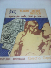 FLORIN ANDREI IONESCU-SPUNE-MI UNDE,CIND SI CINE...COLECTIA CLEPSIDRA 1980 foto