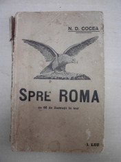 N.D.COCEA- SPRE ROMA, EDITIE PRINCEPS, ILUSTRATA/1911,ed.princeps foto