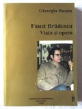 &quot;FAUST BRADESCU VIATA SI OPERA&quot;, Gheorghe Buzatu 1998. Carte noua
