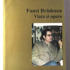 "FAUST BRADESCU VIATA SI OPERA", Gheorghe Buzatu 1998