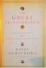 The Great Transformation: Inceputul Traditiilor Religioase - Karen Armstrong, Alfred A. Knopf - Istorie, Religie