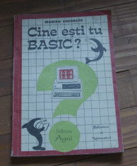 Carte Cine esti tu Basic de Marian Gheorghe / biblioteca de informatica 1994 !!! foto
