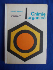 COSTIN D. NENITESCU - CHIMIE ORGANICA *MANUAL PENTRU LICEE DE SPECIALITATE -1974 foto