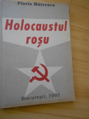 FLORIN MATRESCU--HOLOCAUSTUL ROSU - CRIMELE COMUNISMULUI - 1993 foto