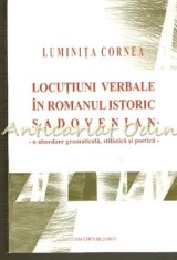 Locutiuni Verbale In Romanul Istoric Sadovenian - Luminita Cornea - Cu Autograf foto
