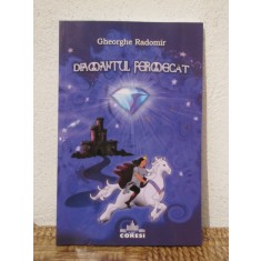 DIAMANTUL FERMECAT-GHEORGHE RADOMIR