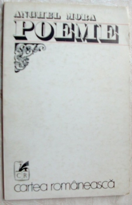 ANGHEL MORA - POEME (volum de debut, 1975) [tiraj 600 ex.]