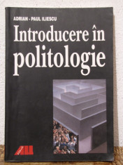 INTRODUCERE IN POLITOLOGIE -ADRIAN PAUL ILIESCU foto