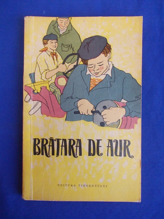 BRATARA DE AUR ( POVESTIRI ) * ILUSTRATII A. MIHAILESCU - 1963