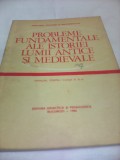 PROBLEME FUNDAMENTALE ALE ISTORIEI LUMII ANTICE SI MEDIEVALE,MANUAL CLASA XI